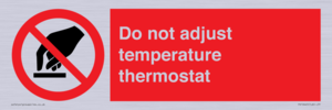 Do not adjust temperature thermostat